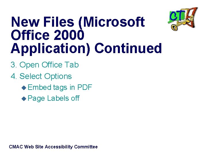 New Files (Microsoft Office 2000 Application) Continued 3. Open Office Tab 4. Select Options