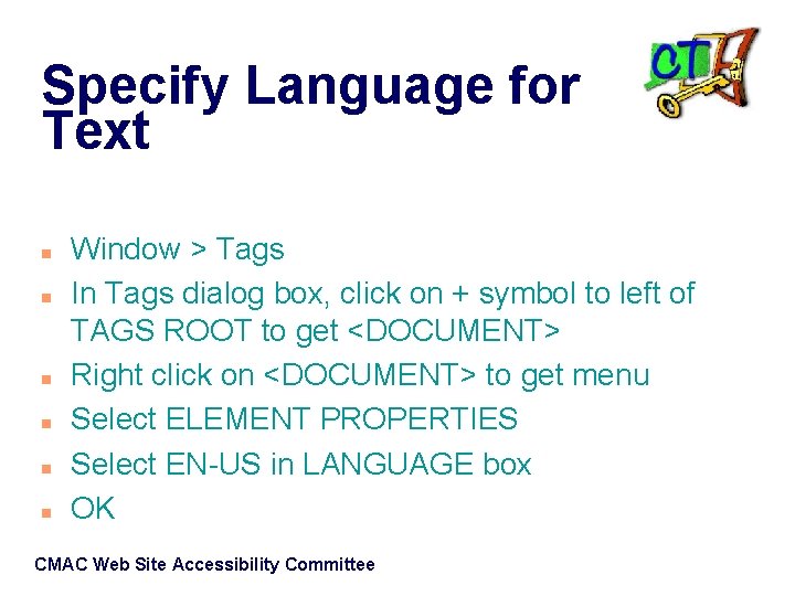 Specify Language for Text n n n Window > Tags In Tags dialog box,