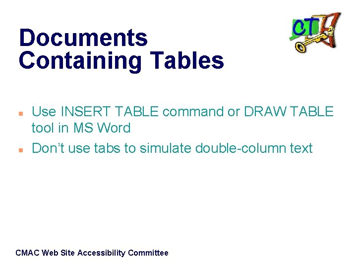 Documents Containing Tables n n Use INSERT TABLE command or DRAW TABLE tool in