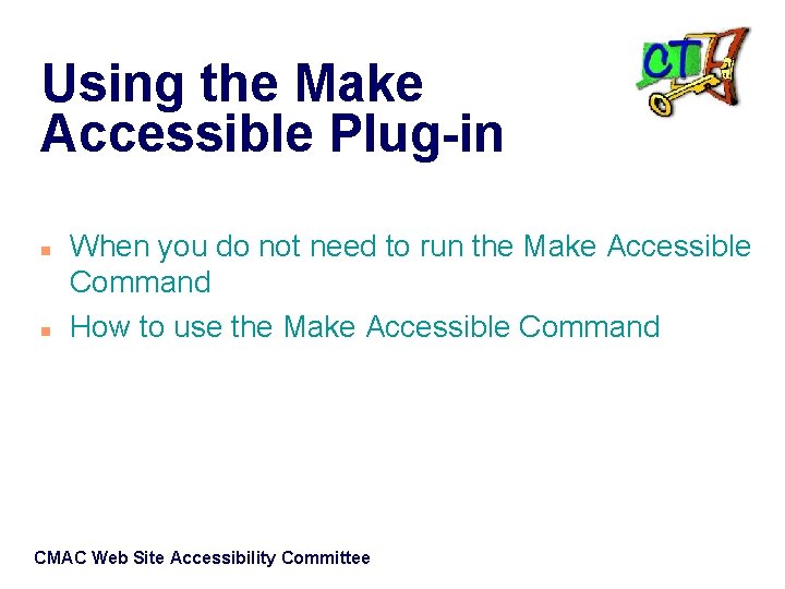Using the Make Accessible Plug-in n n When you do not need to run