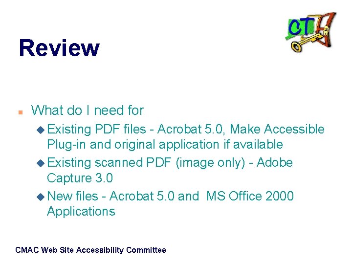Review n What do I need for u Existing PDF files - Acrobat 5.