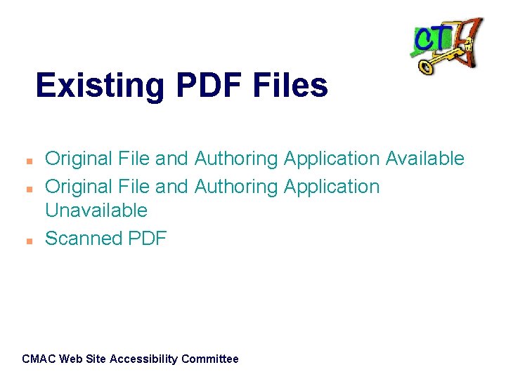 Existing PDF Files n n n Original File and Authoring Application Available Original File