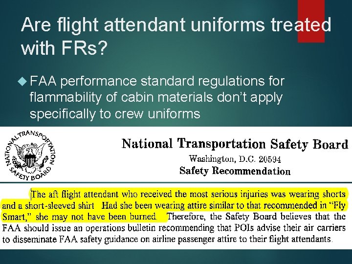 Are flight attendant uniforms treated with FRs? FAA performance standard regulations for flammability of
