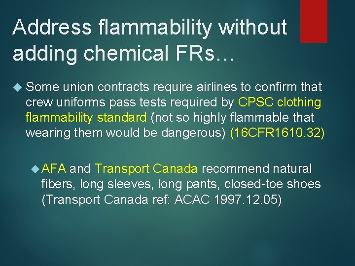 Address flammability without adding chemical FRs… Some union contracts require airlines to confirm that