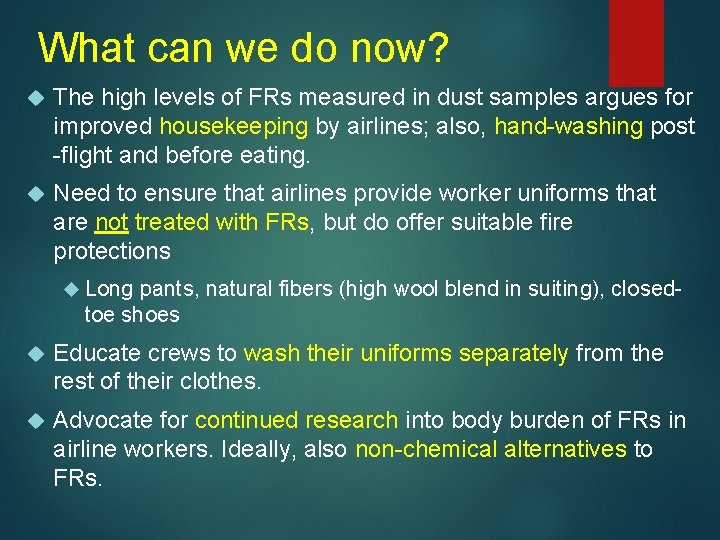 What can we do now? The high levels of FRs measured in dust samples