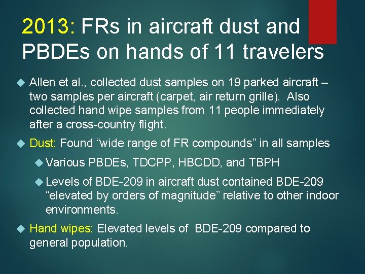 2013: FRs in aircraft dust and PBDEs on hands of 11 travelers Allen et