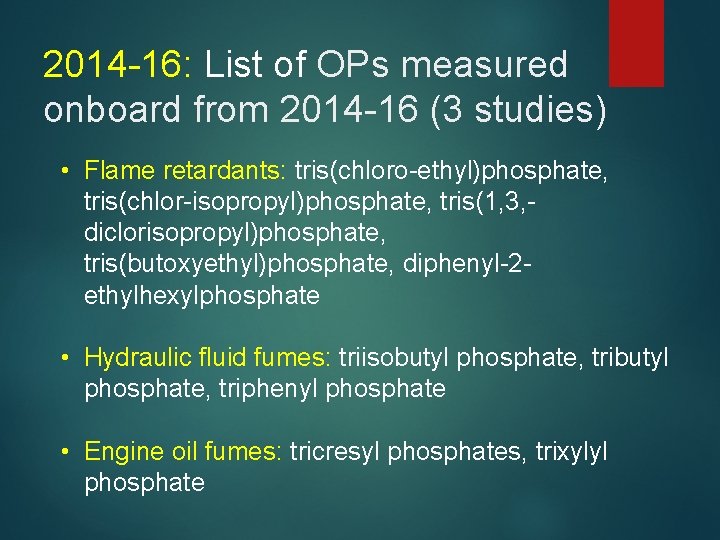 2014 -16: List of OPs measured onboard from 2014 -16 (3 studies) • Flame