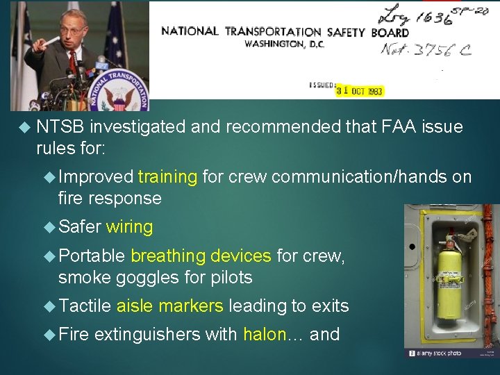  NTSB investigated and recommended that FAA issue rules for: Improved training for crew