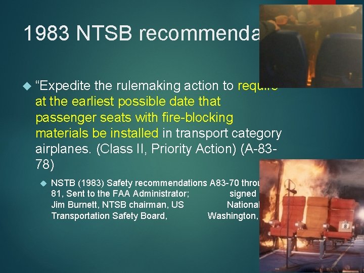 1983 NTSB recommendation “Expedite the rulemaking action to require at the earliest possible date