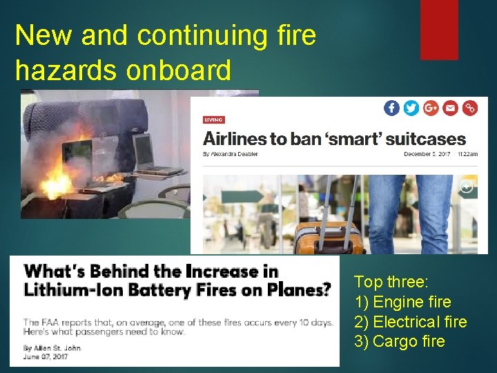 New and continuing fire hazards onboard Top three: 1) Engine fire 2) Electrical fire