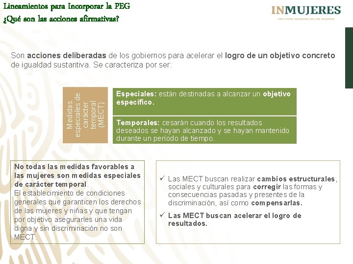 Lineamientos para Incorporar la PEG ¿Qué son las acciones afirmativas? Medidas especiales de carácter