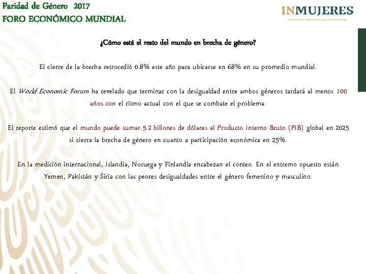 Paridad de Género 2017 FORO ECONÓMICO MUNDIAL ¿Cómo está el resto del mundo en