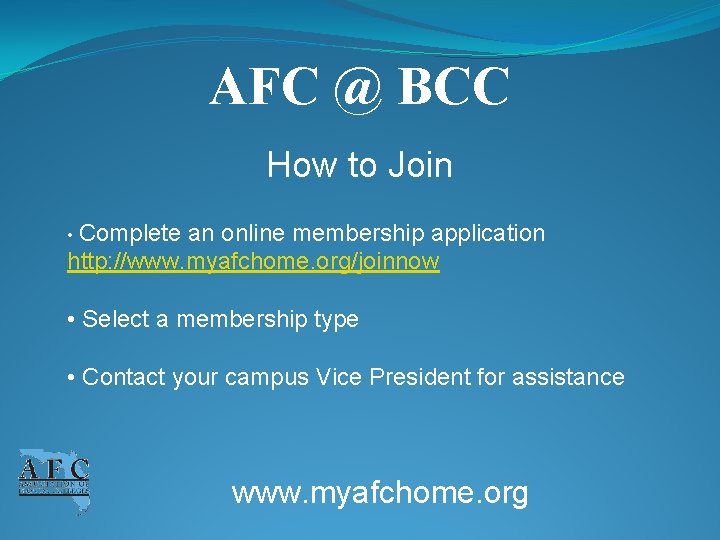 AFC @ BCC How to Join • Complete an online membership application http: //www.