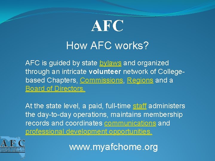 AFC How AFC works? AFC is guided by state bylaws and organized through an