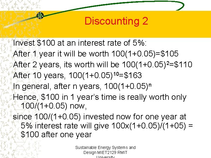 Discounting 2 Invest $100 at an interest rate of 5%: After 1 year it