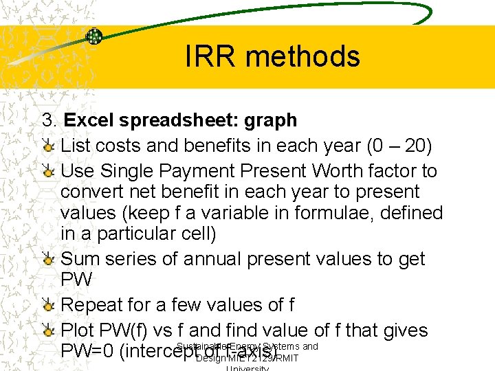 IRR methods 3. Excel spreadsheet: graph List costs and benefits in each year (0