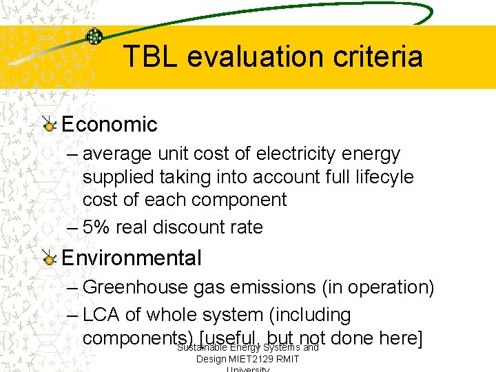 TBL evaluation criteria Economic – average unit cost of electricity energy supplied taking into