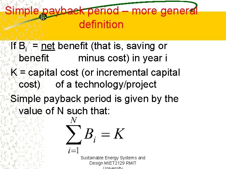 Simple payback period – more general definition If Bi = net benefit (that is,