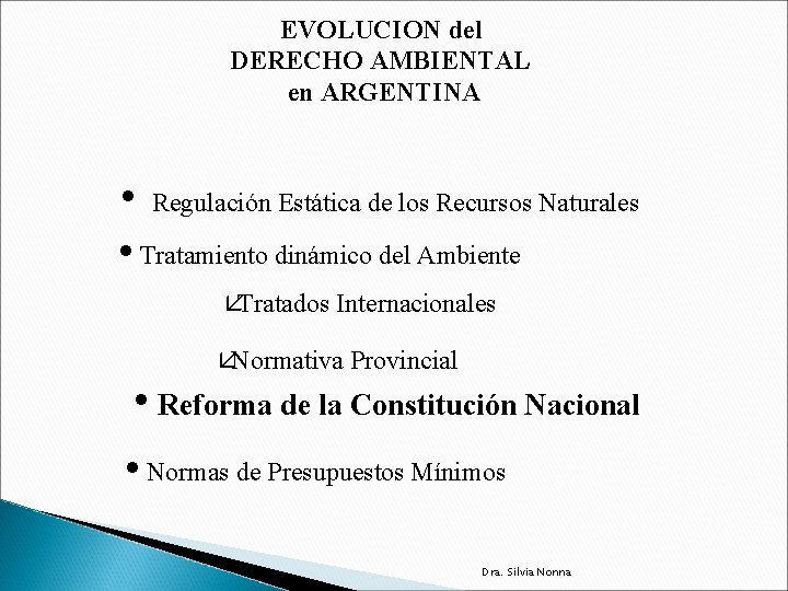 EVOLUCION del DERECHO AMBIENTAL en ARGENTINA i Regulación Estática de los Recursos Naturales i.