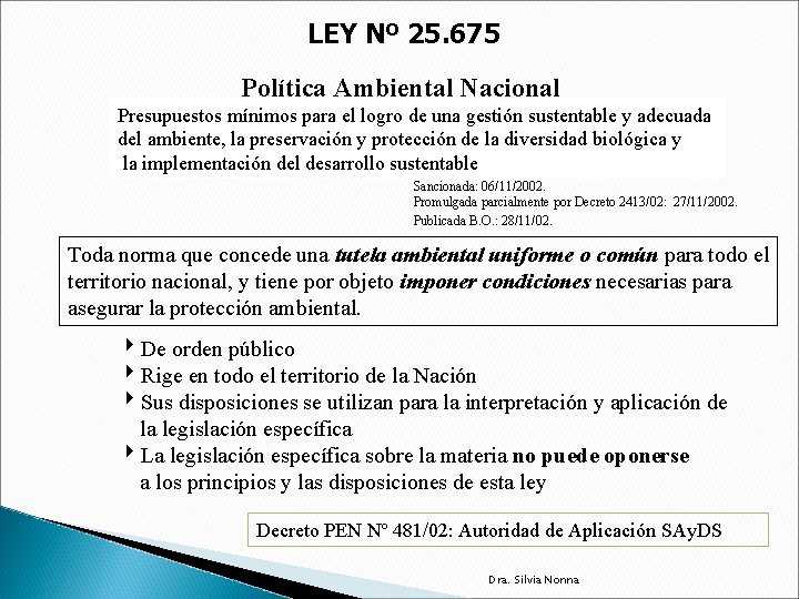 LEY Nº 25. 675 Política Ambiental Nacional Presupuestos mínimos para el logro de una