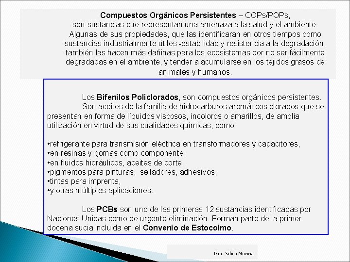 Compuestos Orgánicos Persistentes – COPs/POPs, son sustancias que representan una amenaza a la salud