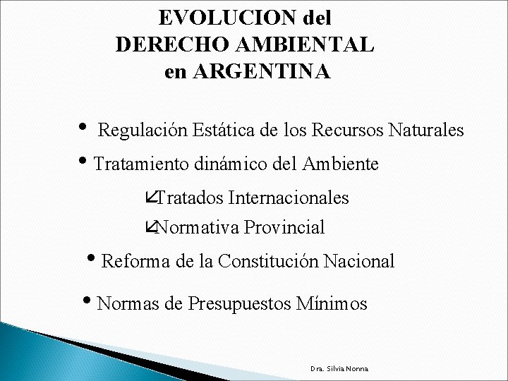 EVOLUCION del DERECHO AMBIENTAL en ARGENTINA i Regulación Estática de los Recursos Naturales i.