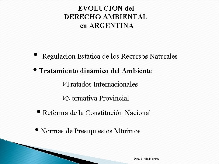 EVOLUCION del DERECHO AMBIENTAL en ARGENTINA i Regulación Estática de los Recursos Naturales i.