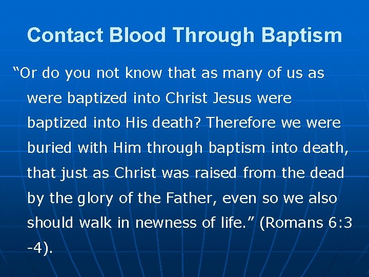 Contact Blood Through Baptism “Or do you not know that as many of us