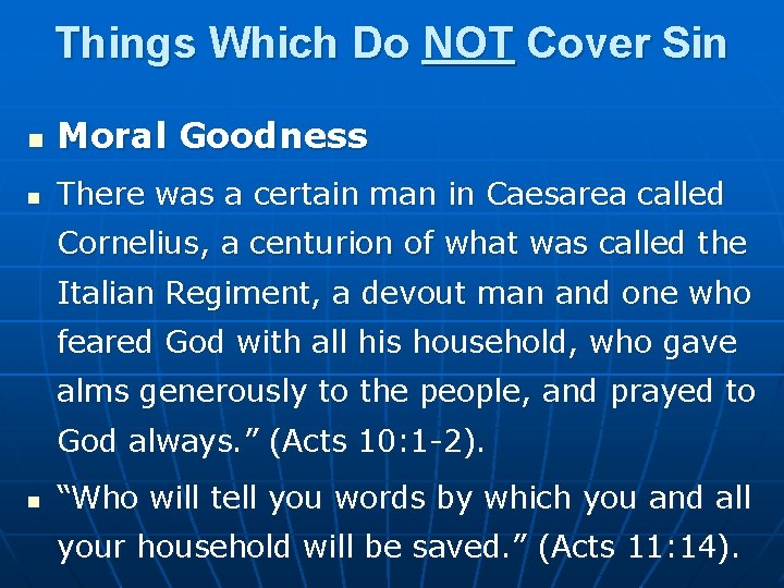 Things Which Do NOT Cover Sin n Moral Goodness n There was a certain