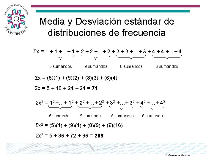 Media y Desviación estándar de distribuciones de frecuencia Σx = 1 +…+ 1 +