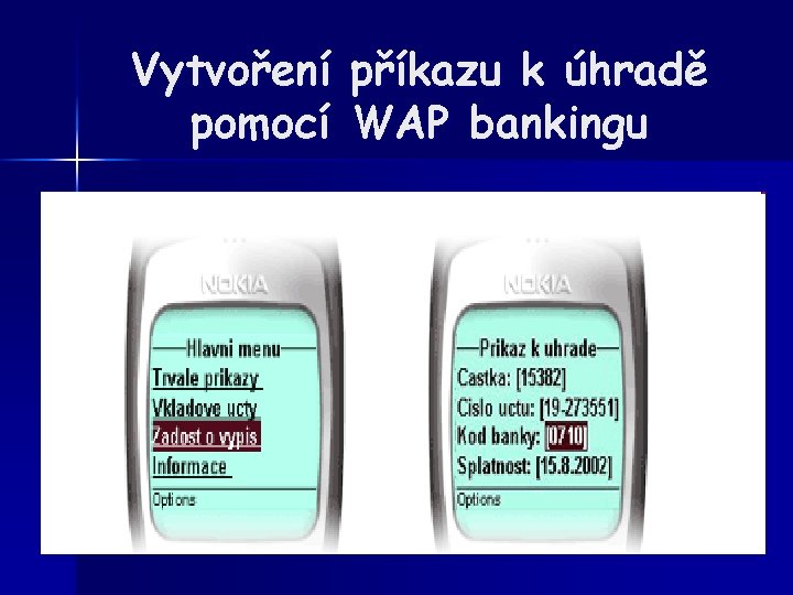 Vytvoření příkazu k úhradě pomocí WAP bankingu 