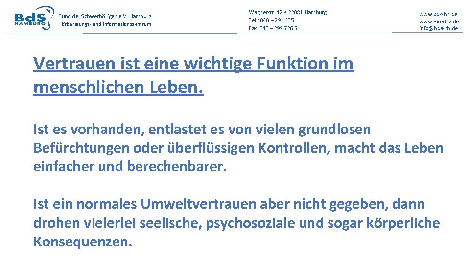 Bund der Schwerhörigen e. V. Hamburg Hörberatungs- und Informationszentrum Wagnerstr. 42 • 22081 Hamburg