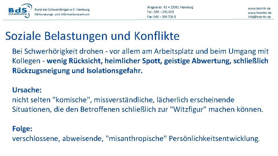 Bund der Schwerhörigen e. V. Hamburg Hörberatungs- und Informationszentrum Wagnerstr. 42 • 22081 Hamburg