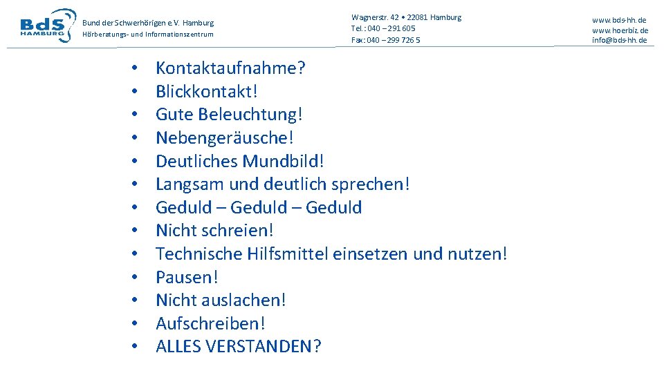 Bund der Schwerhörigen e. V. Hamburg Hörberatungs- und Informationszentrum • • • • Wagnerstr.