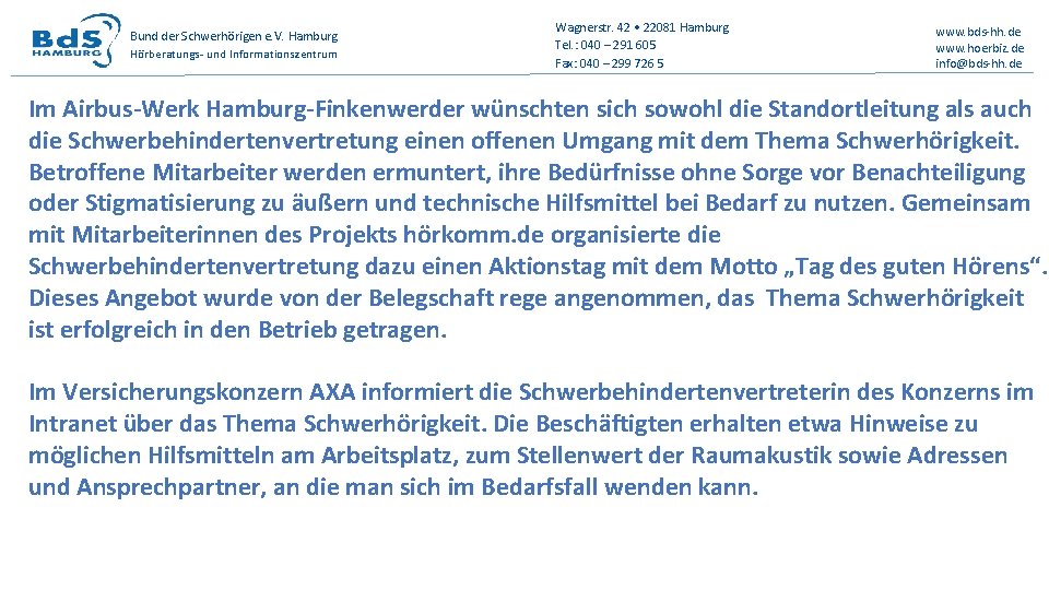 Bund der Schwerhörigen e. V. Hamburg Hörberatungs- und Informationszentrum Wagnerstr. 42 • 22081 Hamburg