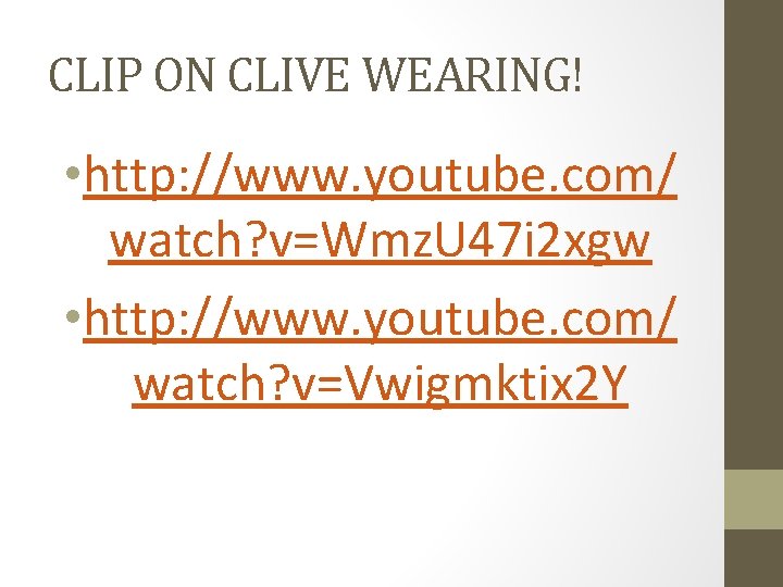 CLIP ON CLIVE WEARING! • http: //www. youtube. com/ watch? v=Wmz. U 47 i