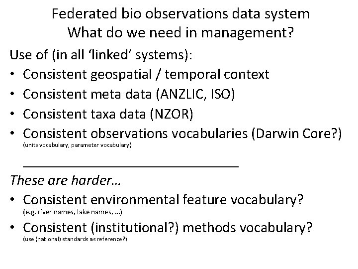 Federated bio observations data system What do we need in management? Use of (in