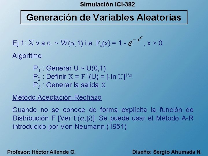 Generación de Variables Aleatorias Ej 1: X v. a. c. ~ W( , 1)