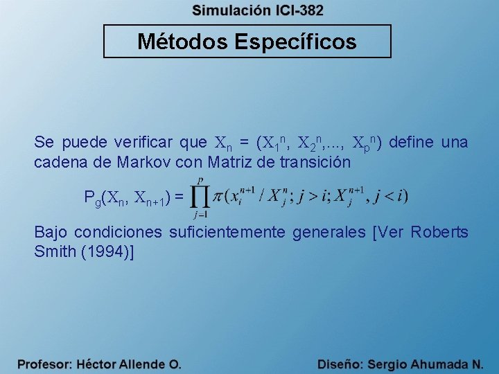 Métodos Específicos Se puede verificar que Xn = (X 1 n, X 2 n,