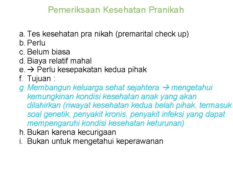 Pemeriksaan Kesehatan Pranikah a. Tes kesehatan pra nikah (premarital check up) b. Perlu c.