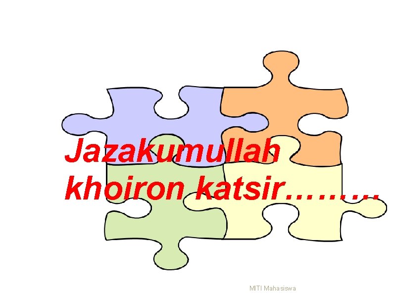 Jazakumullah khoiron katsir……… MITI Mahasiswa 