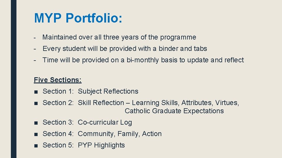 MYP Portfolio: - Maintained over all three years of the programme - Every student