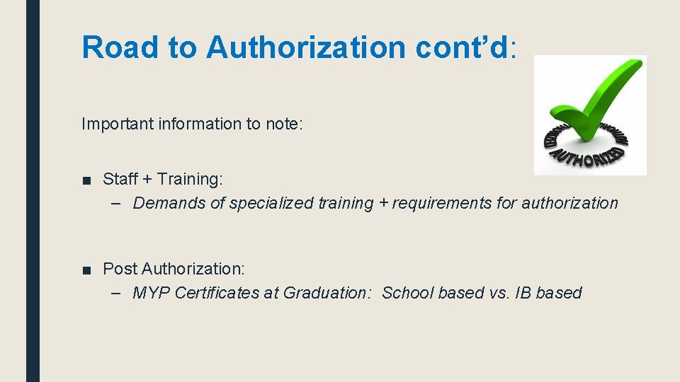 Road to Authorization cont’d: Important information to note: ■ Staff + Training: – Demands