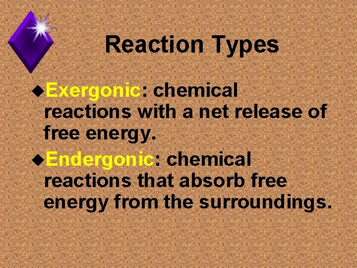 Reaction Types u. Exergonic: chemical reactions with a net release of free energy. u.