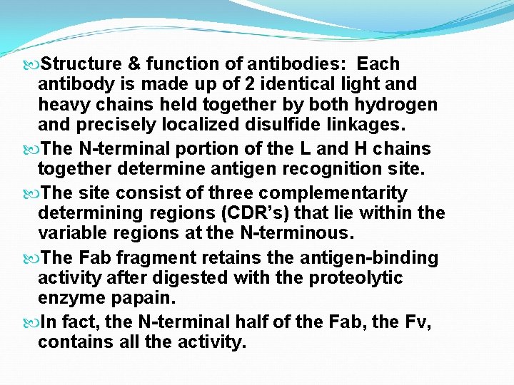  Structure & function of antibodies: Each antibody is made up of 2 identical