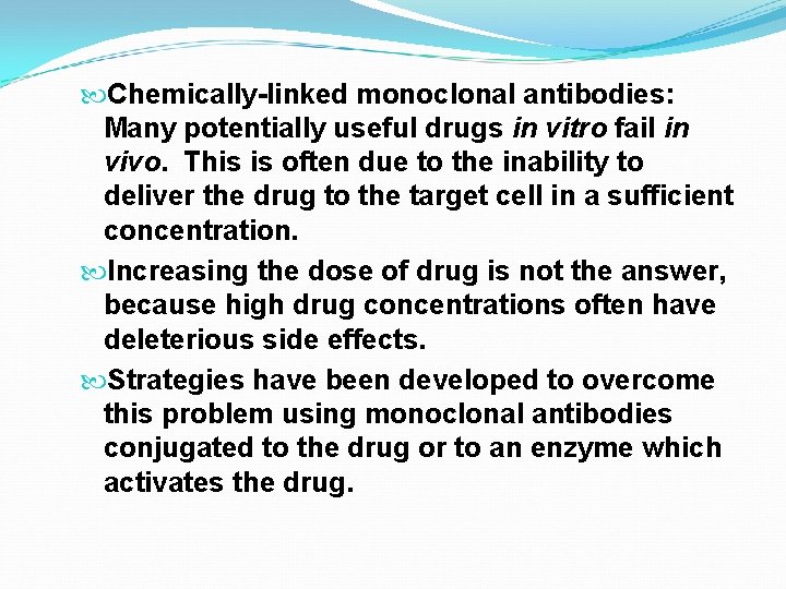  Chemically-linked monoclonal antibodies: Many potentially useful drugs in vitro fail in vivo. This