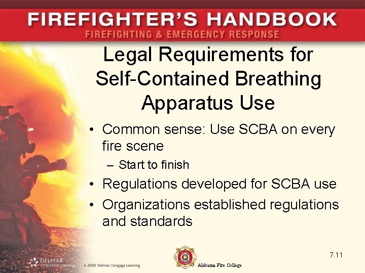 Legal Requirements for Self-Contained Breathing Apparatus Use • Common sense: Use SCBA on every Legal Requirements for Self-Contained Breathing Apparatus Use • Common sense: Use SCBA on every