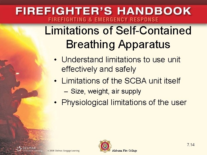 Limitations of Self-Contained Breathing Apparatus • Understand limitations to use unit effectively and safely Limitations of Self-Contained Breathing Apparatus • Understand limitations to use unit effectively and safely