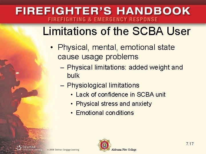 Limitations of the SCBA User • Physical, mental, emotional state cause usage problems – Limitations of the SCBA User • Physical, mental, emotional state cause usage problems –