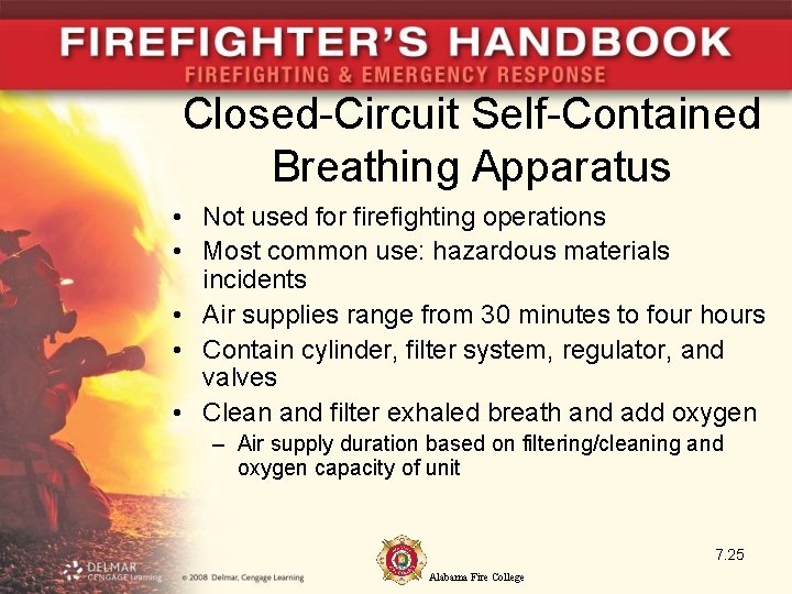 Closed-Circuit Self-Contained Breathing Apparatus • Not used for firefighting operations • Most common use: Closed-Circuit Self-Contained Breathing Apparatus • Not used for firefighting operations • Most common use: